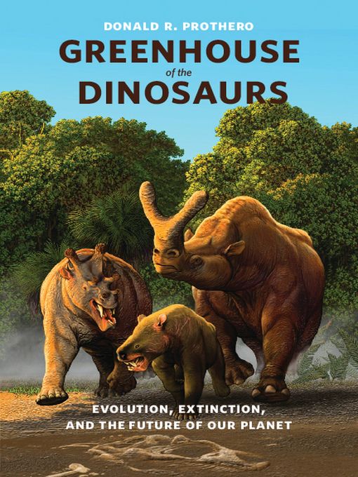 Title details for Greenhouse of the Dinosaurs by Donald R. Prothero - Available